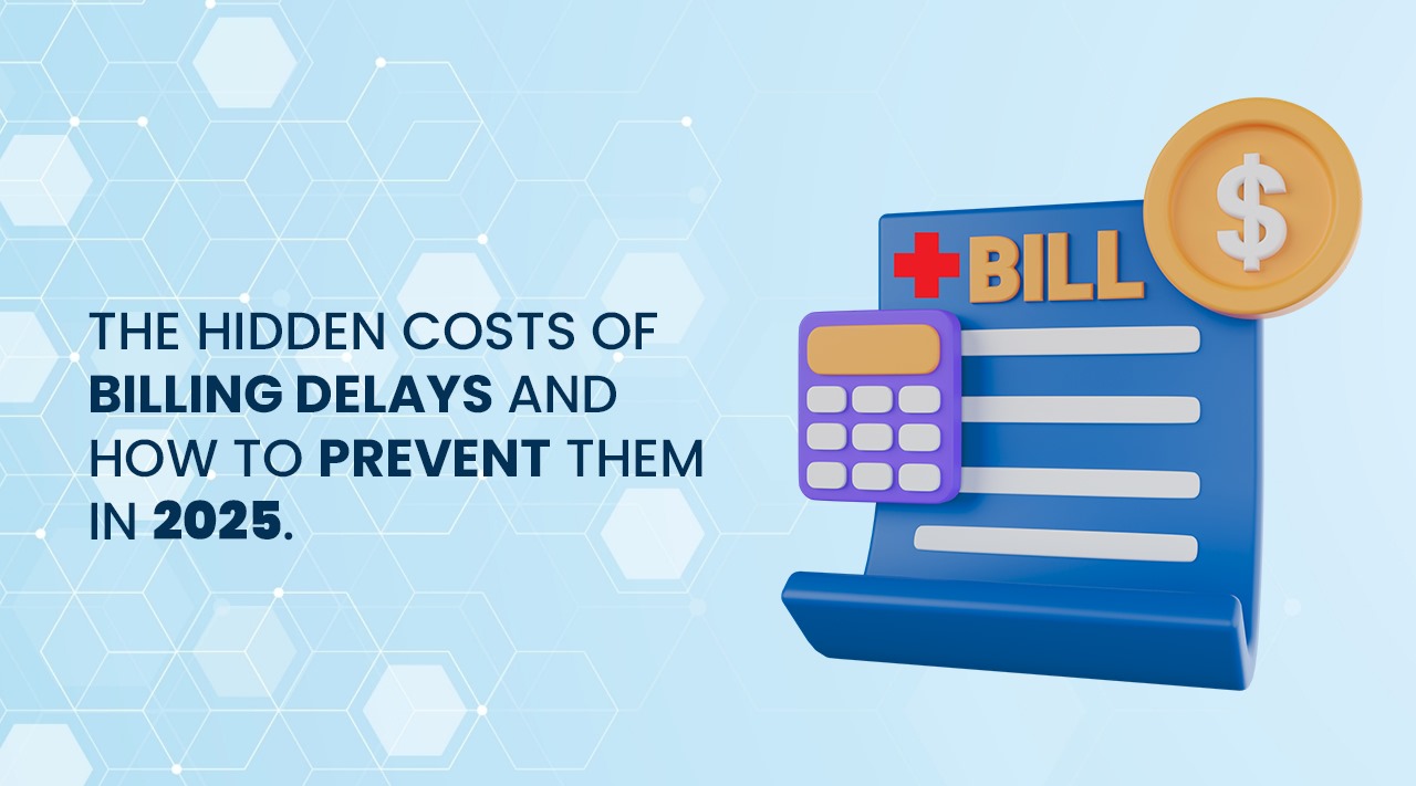 hidden costs of billing delays and how to prevent them