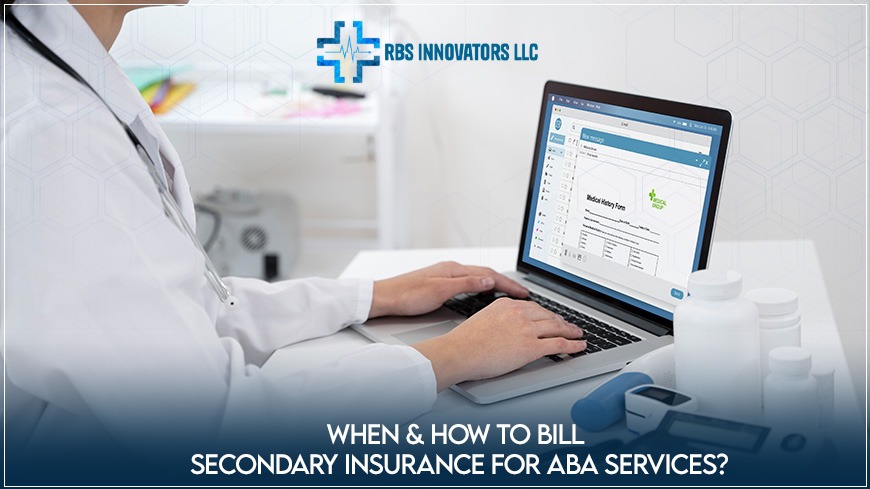 When & How to Bill Secondary Insurance for ABA Services?