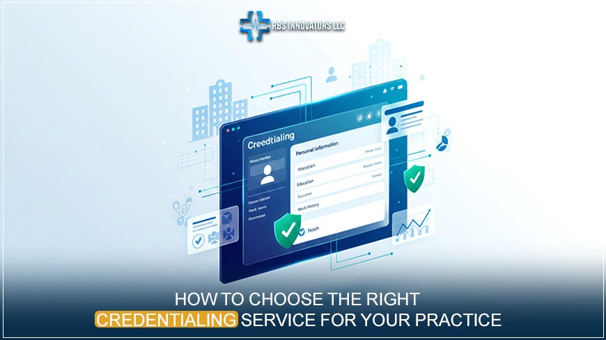How to Choose the Right Credentialing Service for your practice