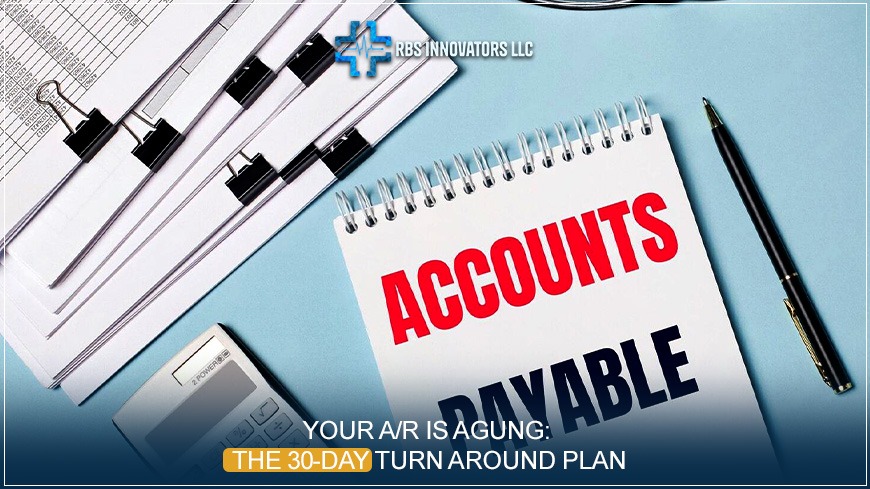 Your A/R is Agung: The 30-day turn around plan.