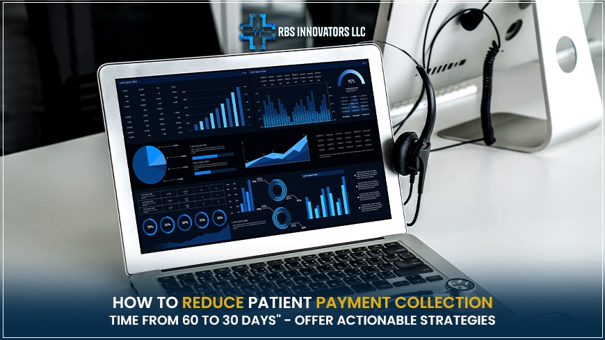 How to Reduce Patient Payment Collection Time from 60 to 30 Days" - Offer actionable strategies