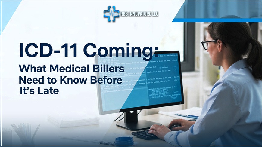 ICD-11 is Coming: What Medical Billers Need to Know Before It's Too Late