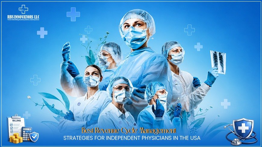 Best Revenue Cycle Management Strategies for Independent Physicians in the USA