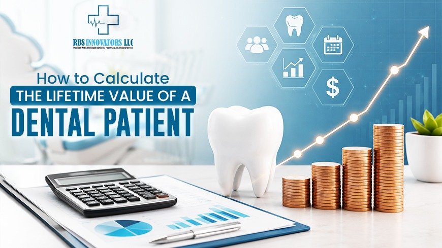 How to Calculate the Lifetime Value of a Dental Patient